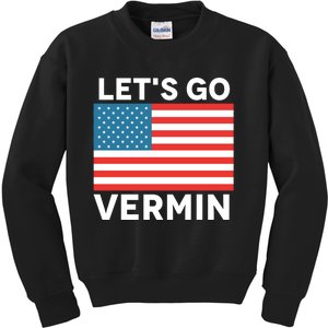 Proud Vermin Anti Trump Quote Lets Go Vermin Kids Sweatshirt