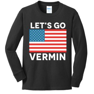 Proud Vermin Anti Trump Quote Lets Go Vermin Kids Long Sleeve Shirt