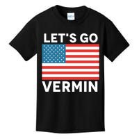 Proud Vermin Anti Trump Quote Lets Go Vermin Kids T-Shirt