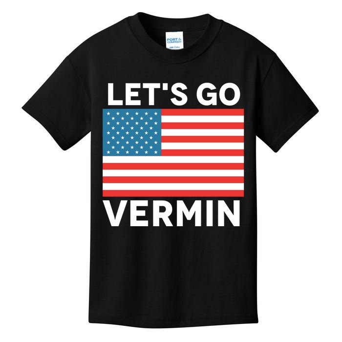 Proud Vermin Anti Trump Quote Lets Go Vermin Kids T-Shirt