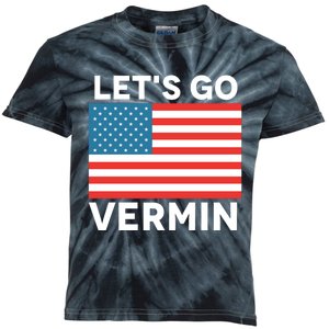 Proud Vermin Anti Trump Quote Lets Go Vermin Kids Tie-Dye T-Shirt