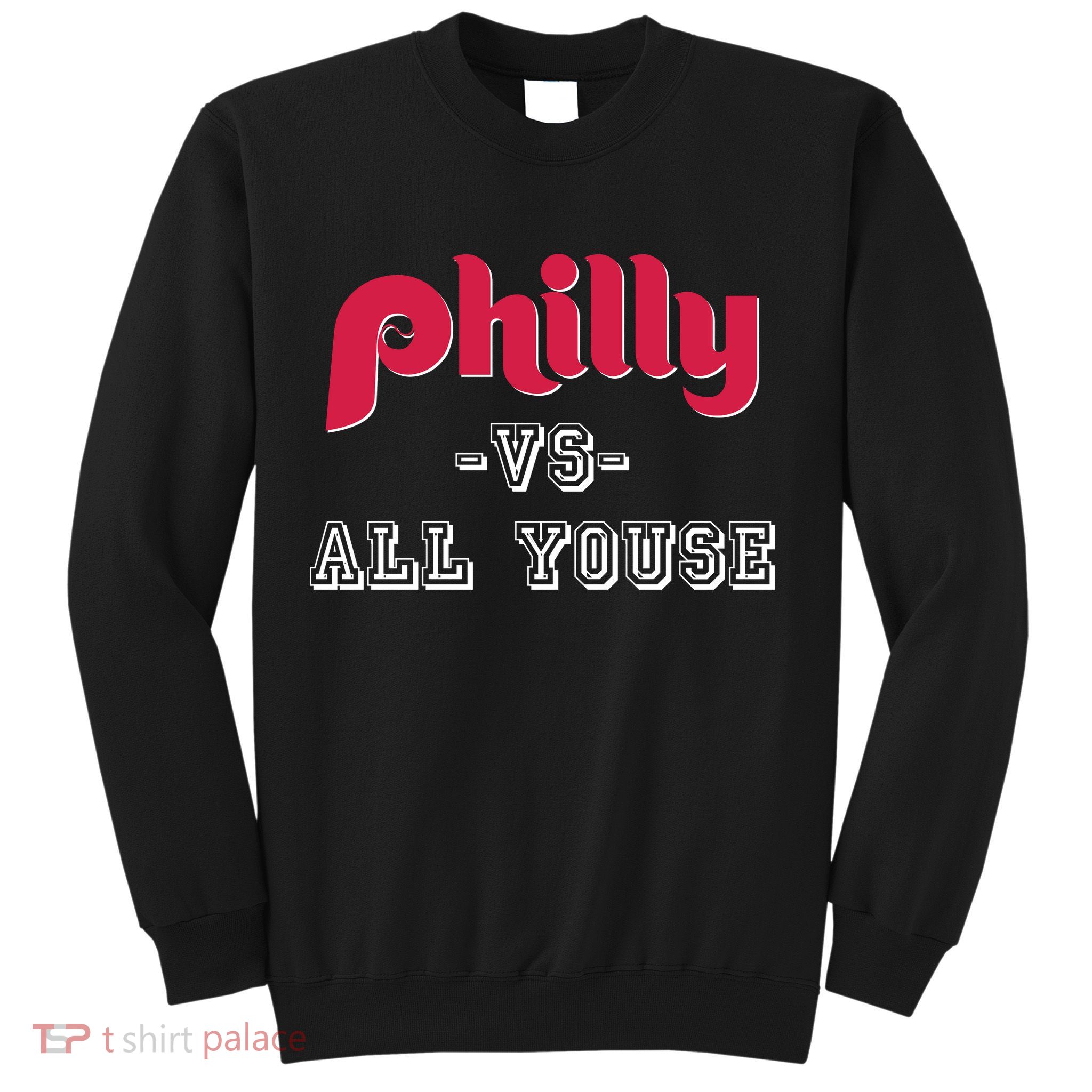 Philly Vs All Youse Funny Philadelphia Slang Sweatshirt