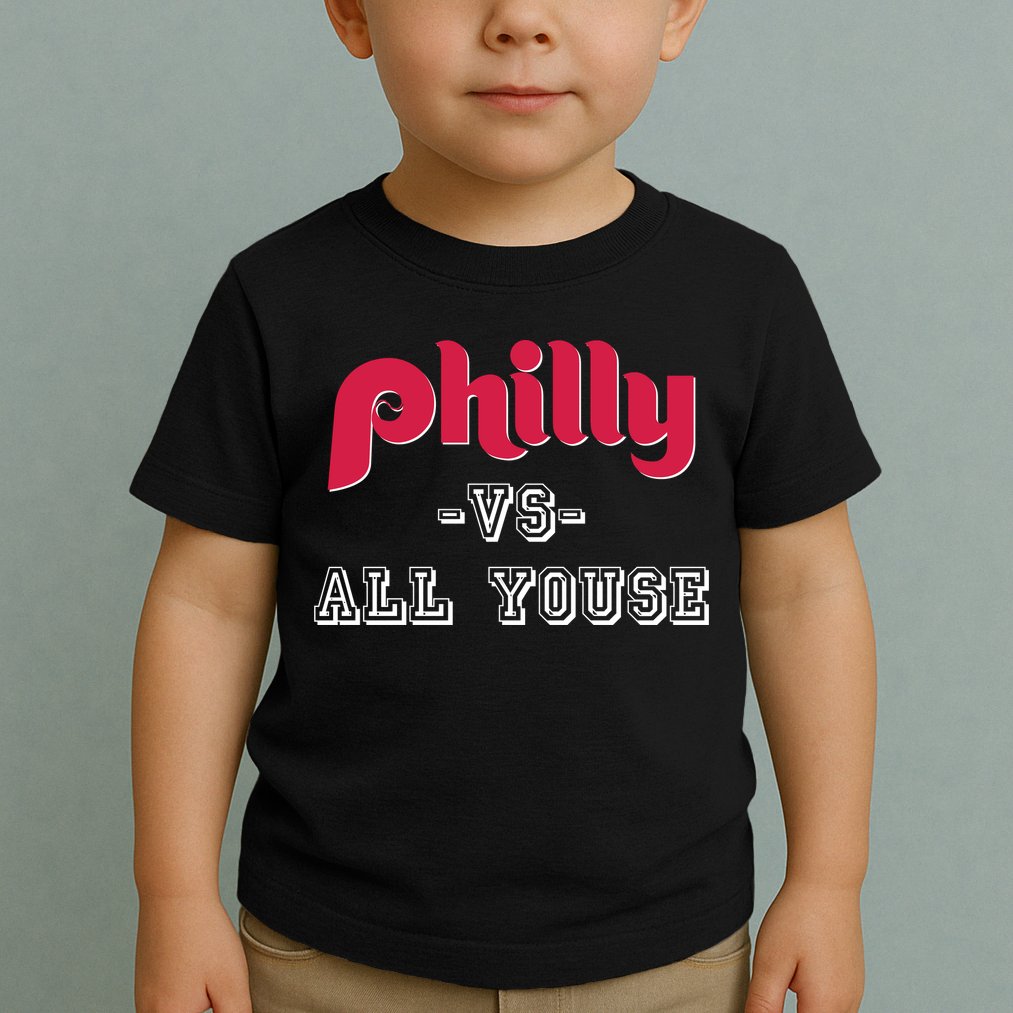Philly Vs All Youse Funny Philadelphia Slang Toddler T-Shirt