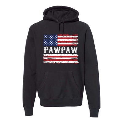 Pawpaw Vintage American Flag Patriotic Funny 4th Of July Premium Hoodie