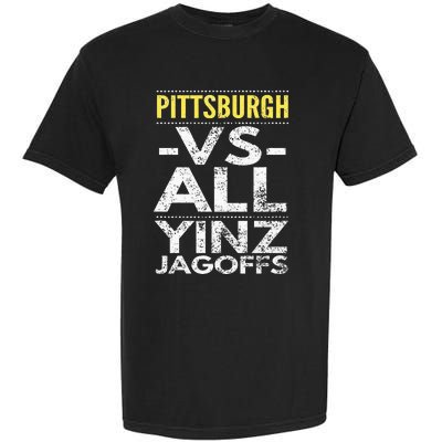 Pittsburgh Vs All Yinz Jagoffs Distressed Garment-Dyed Heavyweight T-Shirt