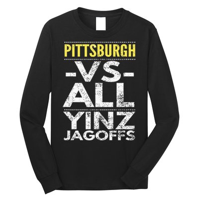 Pittsburgh Vs All Yinz Jagoffs Distressed Long Sleeve Shirt