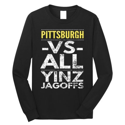 Pittsburgh Vs All Yinz Jagoffs Distressed Long Sleeve Shirt