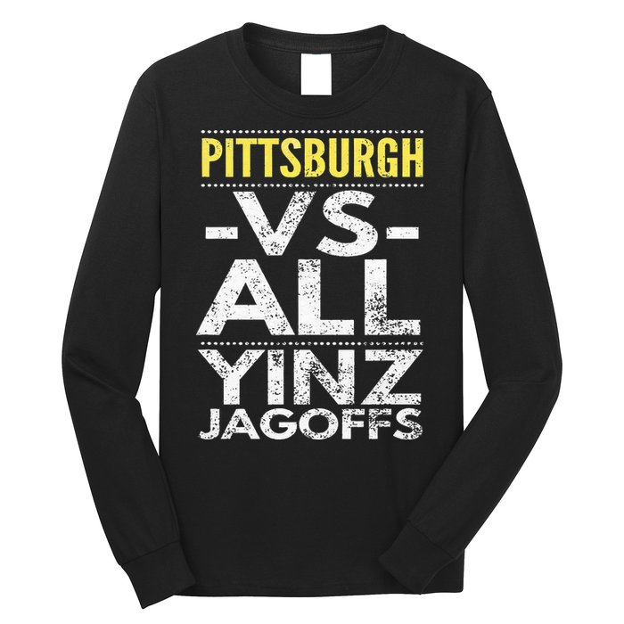 Pittsburgh Vs All Yinz Jagoffs Distressed Long Sleeve Shirt