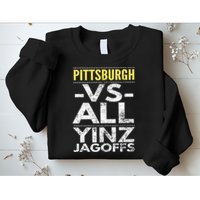 Pittsburgh Vs All Yinz Jagoffs Distressed Sweatshirt