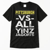 Pittsburgh Vs All Yinz Jagoffs Distressed Tall T-Shirt