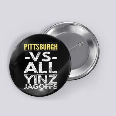 Pittsburgh Vs All Yinz Jagoffs Distressed Button