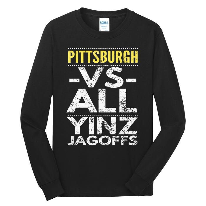 Pittsburgh Vs All Yinz Jagoffs Distressed Tall Long Sleeve T-Shirt