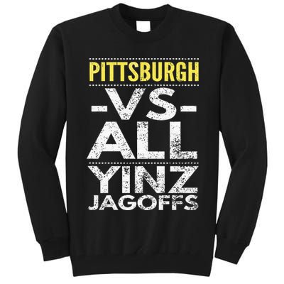 Pittsburgh Vs All Yinz Jagoffs Distressed Tall Sweatshirt