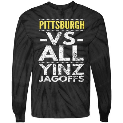 Pittsburgh Vs All Yinz Jagoffs Distressed Tie-Dye Long Sleeve Shirt