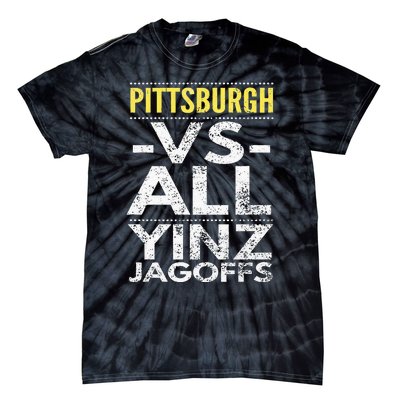 Pittsburgh Vs All Yinz Jagoffs Distressed Tie-Dye T-Shirt