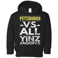 Pittsburgh Vs All Yinz Jagoffs Distressed Toddler Hoodie