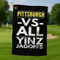 Pittsburgh Vs All Yinz Jagoffs Distressed Golf Towel
