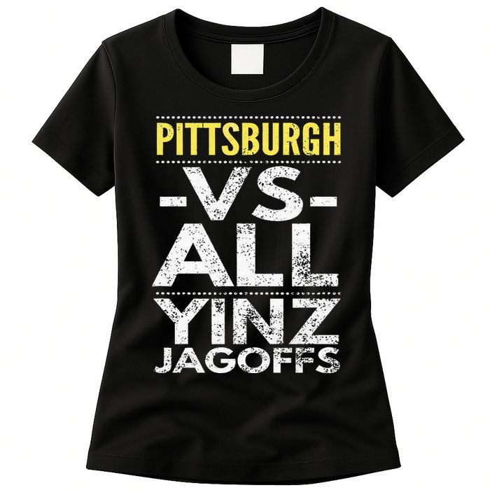 Pittsburgh Vs All Yinz Jagoffs Distressed Womens T-Shirt