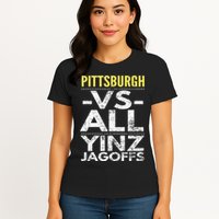 Pittsburgh Vs All Yinz Jagoffs Distressed Womens T-Shirt