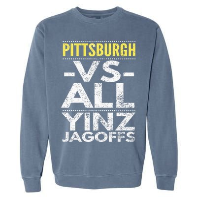 Pittsburgh Vs All Yinz Jagoffs Distressed Garment-Dyed Sweatshirt