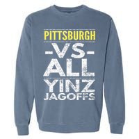 Pittsburgh Vs All Yinz Jagoffs Distressed Garment-Dyed Sweatshirt