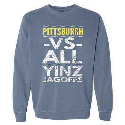 Pittsburgh Vs All Yinz Jagoffs Distressed Garment-Dyed Sweatshirt