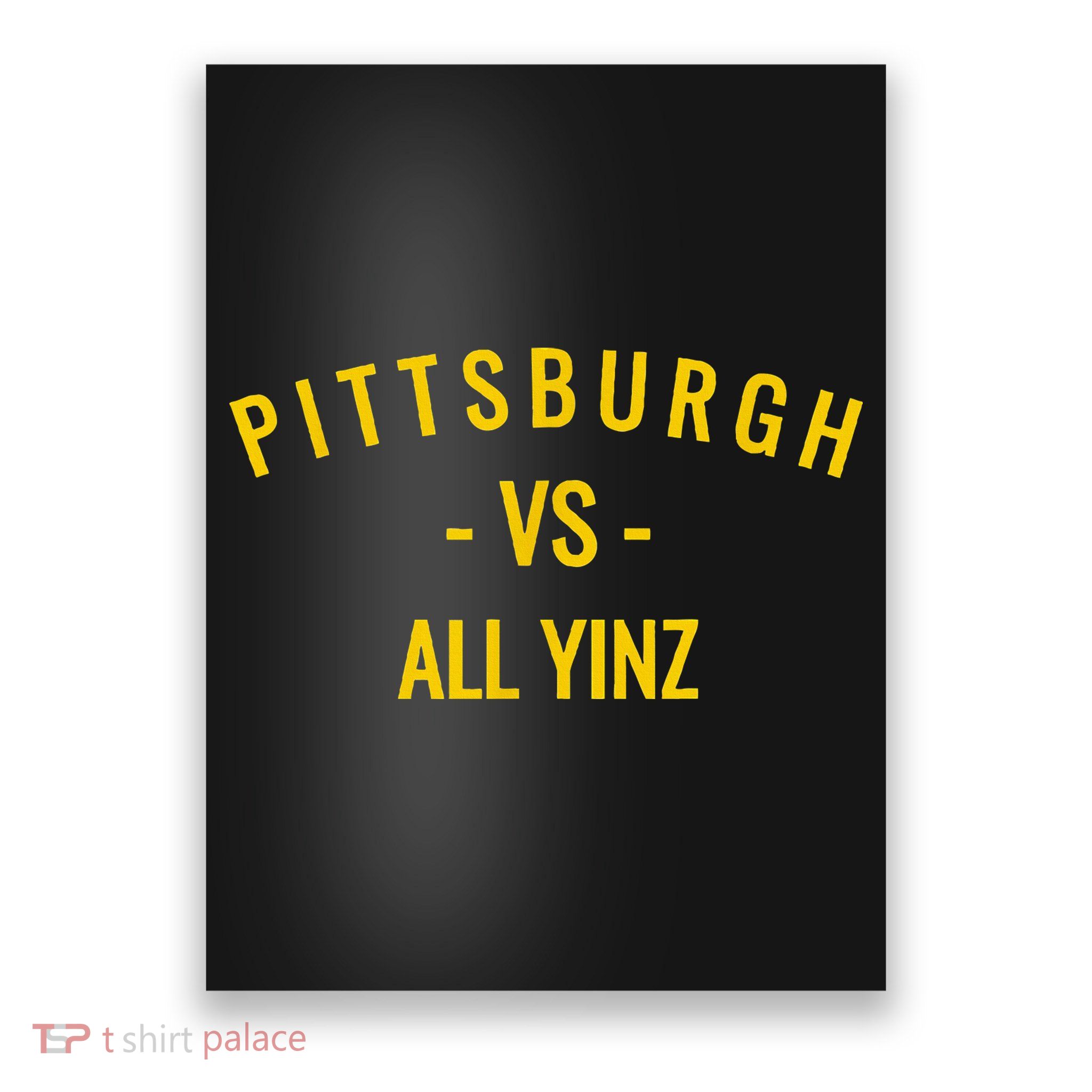 Pittsburgh V.S All Yinz Poster