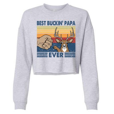 Ph Vintage Best Buckin Papa Ever Huntting Lover Costume Meaningful Gift Cropped Pullover Crew