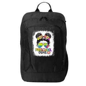 Preschool Vibes Bleached Messy Hair Bun Back To School Gift City Backpack