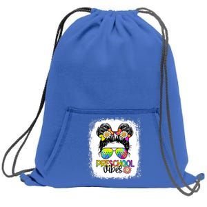 Preschool Vibes Bleached Messy Hair Bun Back To School Gift Sweatshirt Cinch Pack Bag