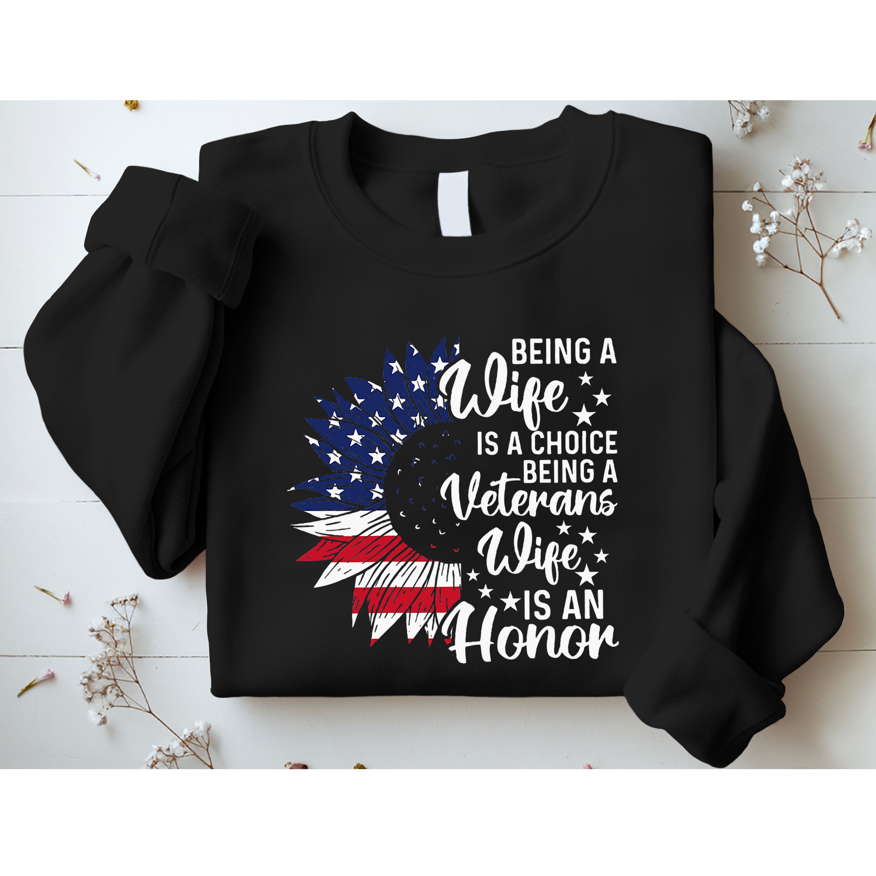 Patriotic Veterans Day Being A Veterans Wife Is An Honor Sweatshirt