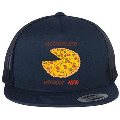 Pizza Valentines Day Incomplete Without Her Gift Cool Gift Flat Bill Trucker Hat