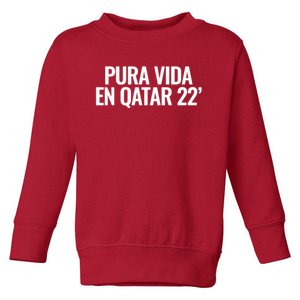 Pura Vida En Qatar 22 Costa Rica Toddler Sweatshirt