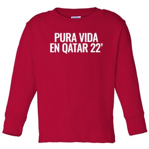 Pura Vida En Qatar 22 Costa Rica Toddler Long Sleeve Shirt