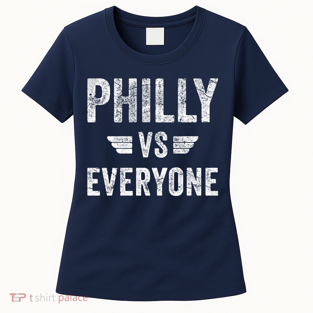 Philly VS Everyone Funny Pennsylvania Womens T-Shirt