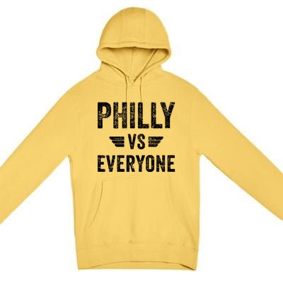 Philly Vs Everyone Funny Pennsylvania Meaningful Gift Premium Pullover Hoodie