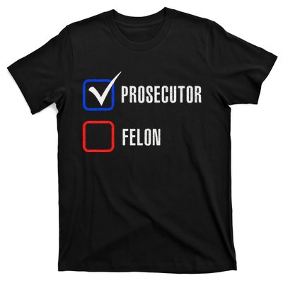 Prosecutor Vs Felon 2024 Voting Election 2024 Usa T-Shirt