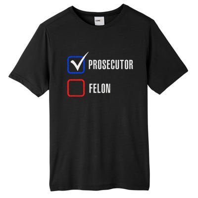 Prosecutor Vs Felon 2024 Voting Election 2024 Usa Tall Fusion ChromaSoft Performance T-Shirt