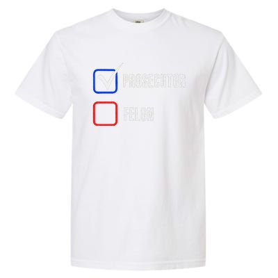 Prosecutor Vs Felon 2024 Voting Election 2024 Usa Garment-Dyed Heavyweight T-Shirt