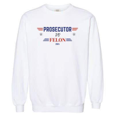 Prosecutor Vs Felon 2024 Garment-Dyed Sweatshirt