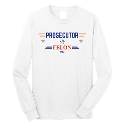 Prosecutor Vs Felon 2024 Long Sleeve Shirt