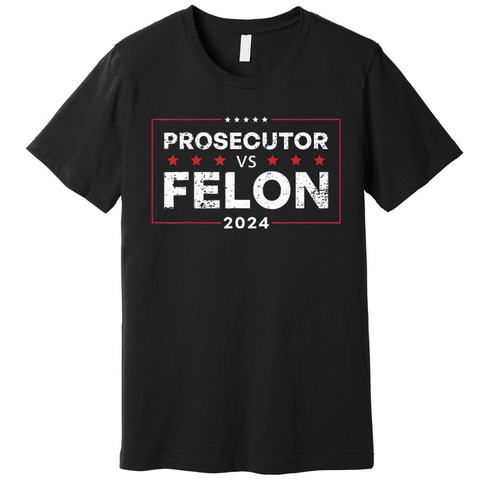 Prosecutor Vs Felon 2024 Premium T-Shirt