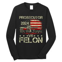 Prosecutor Vs Felon Prosecutor Vs Felon 2024 Long Sleeve Shirt