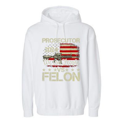 Prosecutor Vs Felon Prosecutor Vs Felon 2024 Garment-Dyed Fleece Hoodie