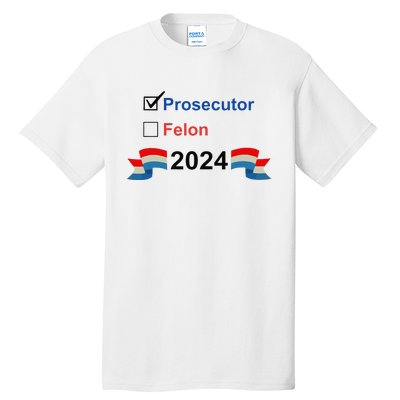 Prosecutor Vs Felon 2024 Tall T-Shirt