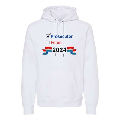 Prosecutor Vs Felon 2024 Premium Hoodie