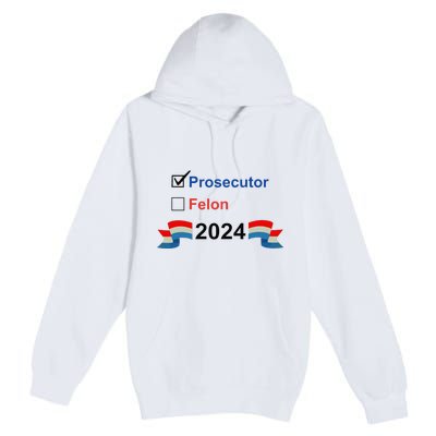 Prosecutor Vs Felon 2024 Premium Pullover Hoodie