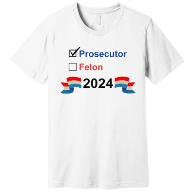 Prosecutor Vs Felon 2024 Premium T-Shirt