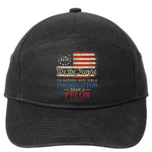 Prosecutor Vs Felon 2024 Rather Vote Prosecutor Than Felon 7-Panel Snapback Hat