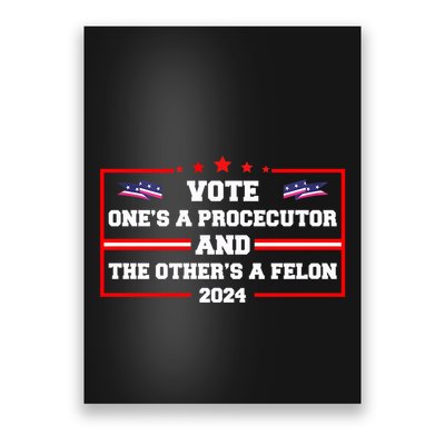 Prosecutor Versus Felon Voter Funny Political Poster